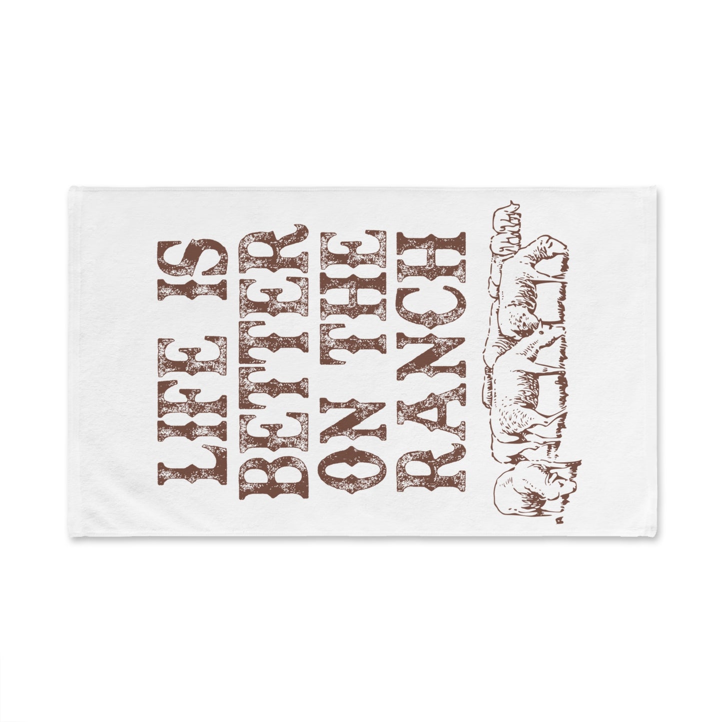 Rustic Hand Towel - "Life is Better on the Ranch"